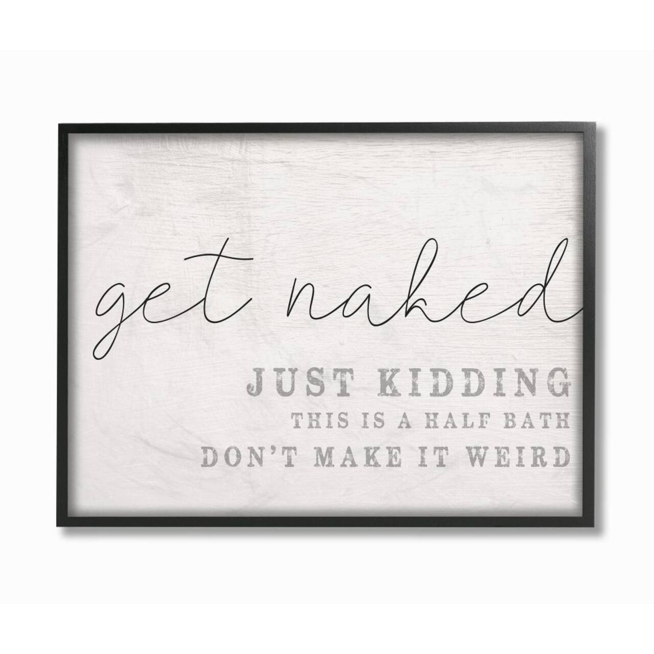 Stupell Industries Get Naked Just Kidding Quote Black Framed Wall Art